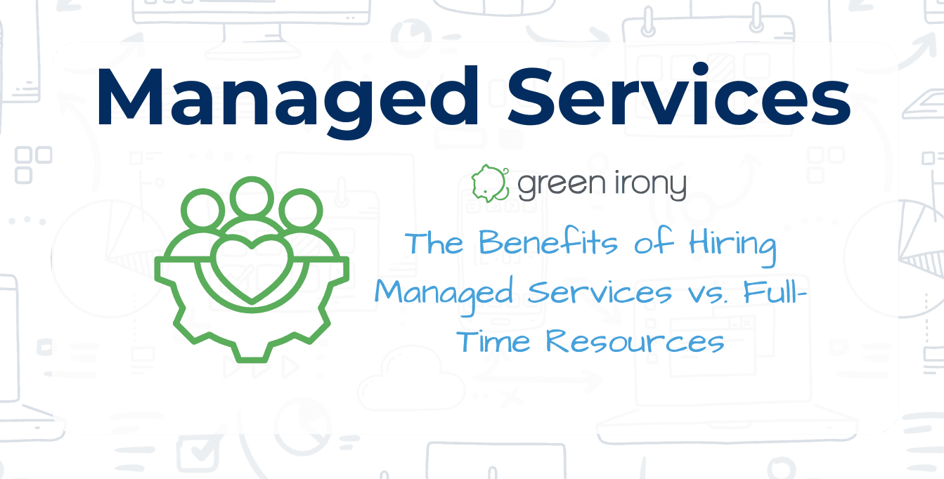 6 Benefits of Hiring Managed Services vs. Full-Time Resources